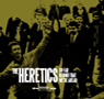 The Heretics - So Far Behind That We're Ahead